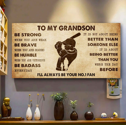 Personalized Sport Baseball Poster Canvas I'll Be Your No 1 Fan Grandma To Grandson - Be Strong When You Are Weak Be Badass Everyday