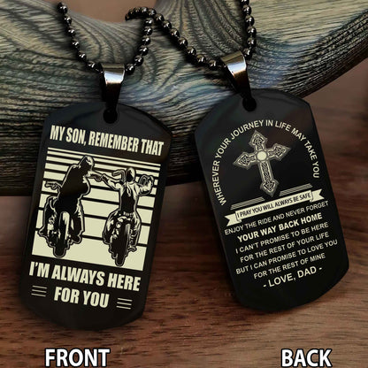 Special Version Double Side Dog Tag Dad To Son Cross Never Forget Your Way Back Home Remember That I Will Always Here For You