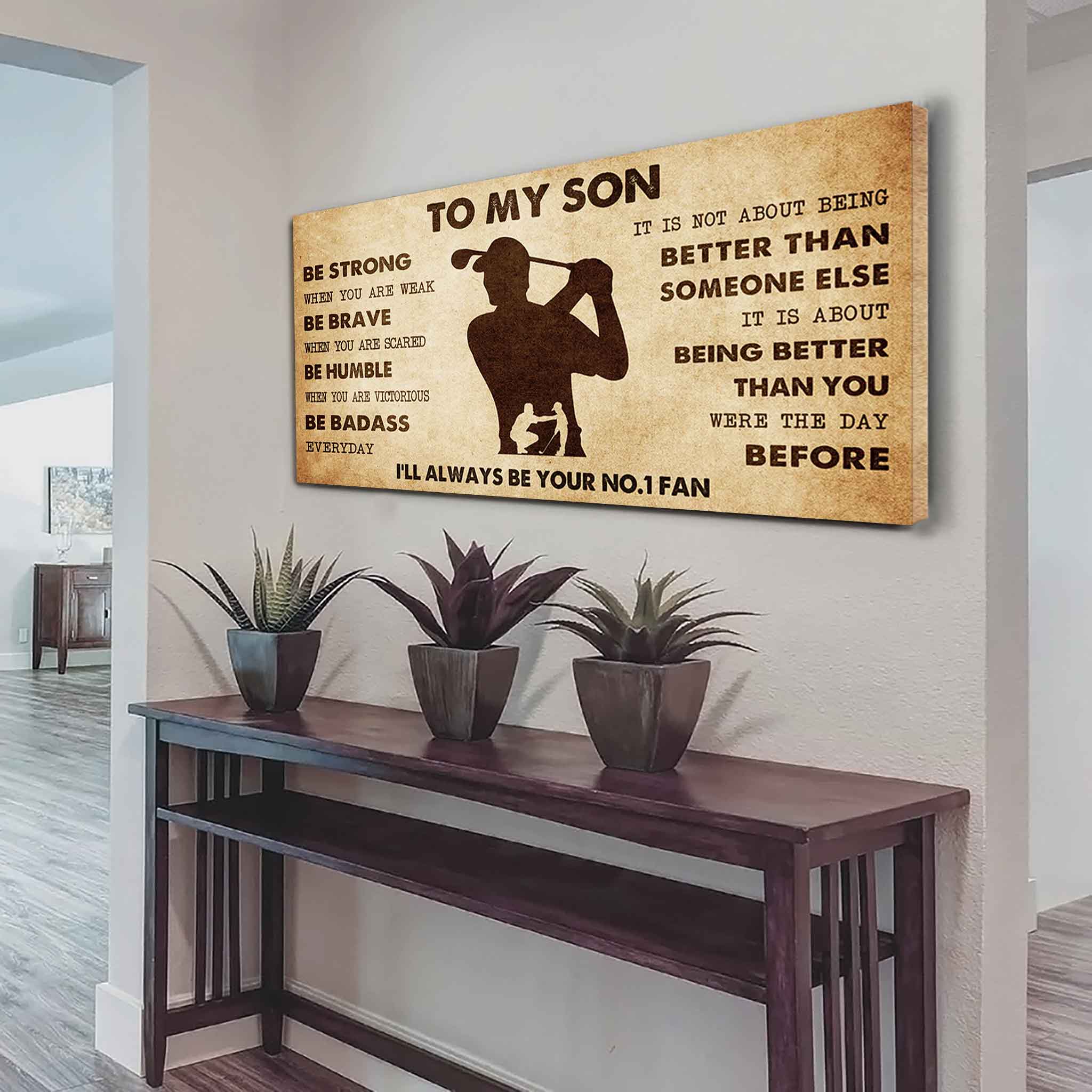 Personalized Sport Poster Canvas I'll Be Your No 1 Fan Dad To Son - Be Strong When You Are Weak Be Badass Everyday