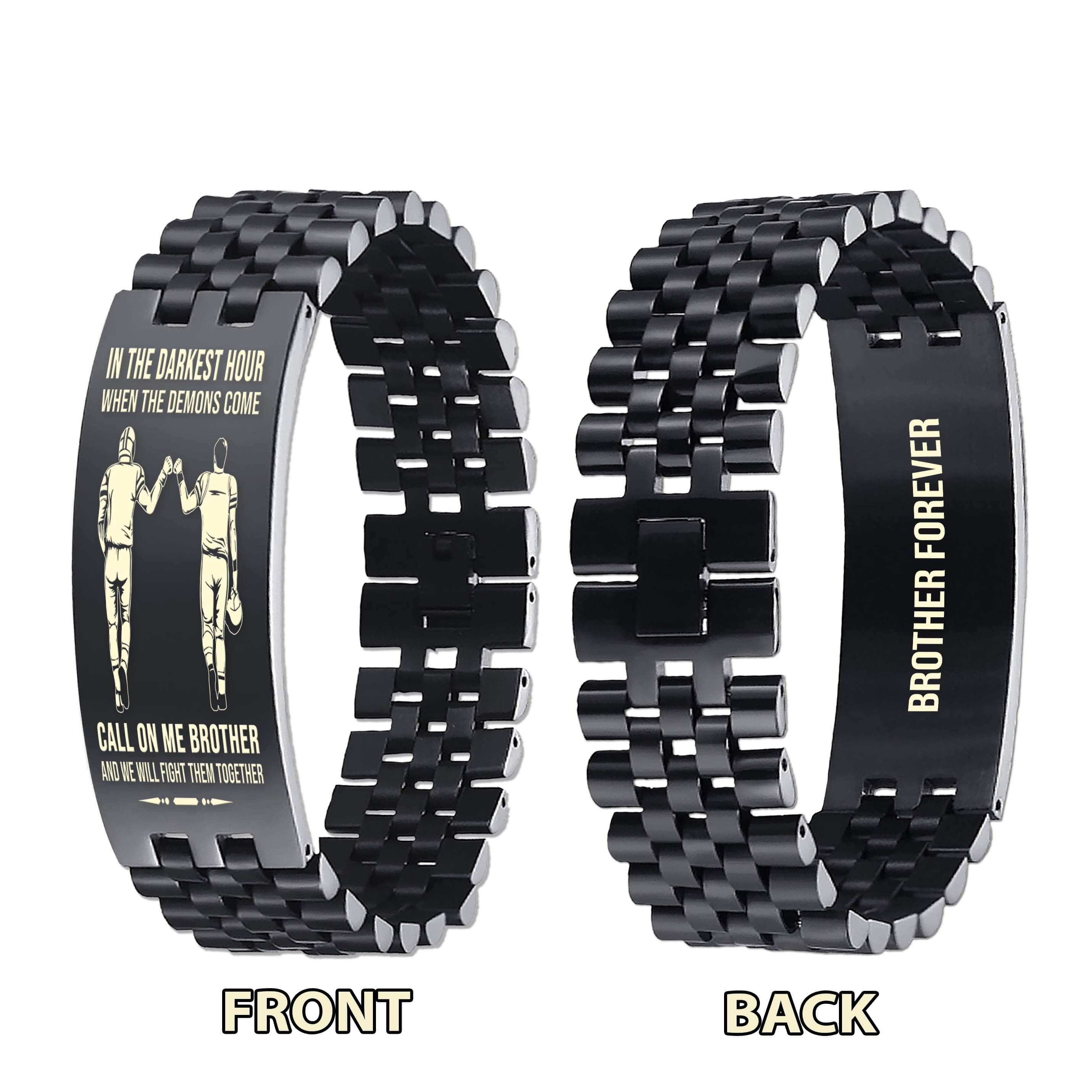 Biker brother Forever Customizable engraved brother bracelet double sided gift from brother, in the darkest hour, When the demons come call on me brother and we will fight them together