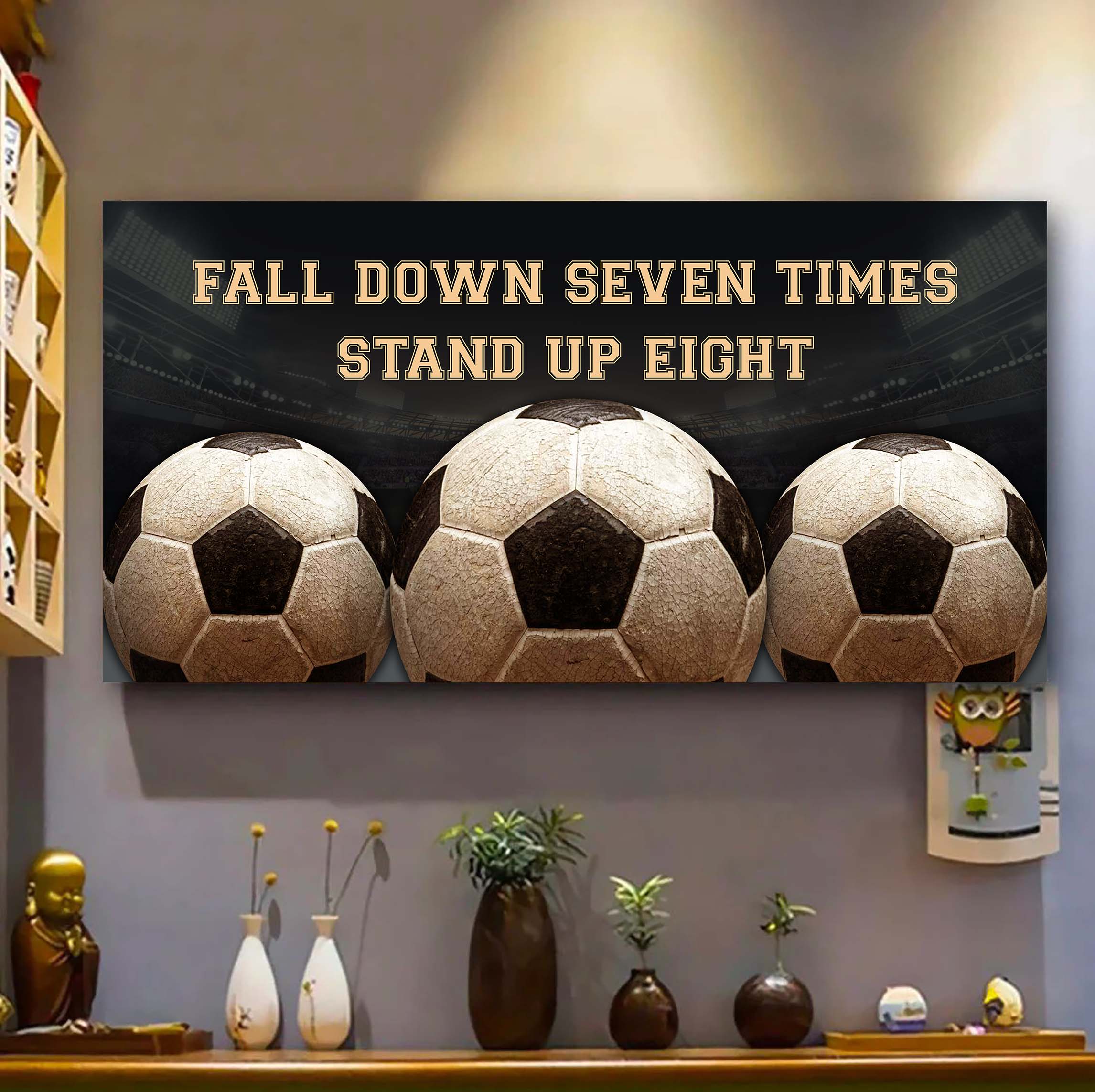 Soccer poster canvas fall down seven times stand up eight