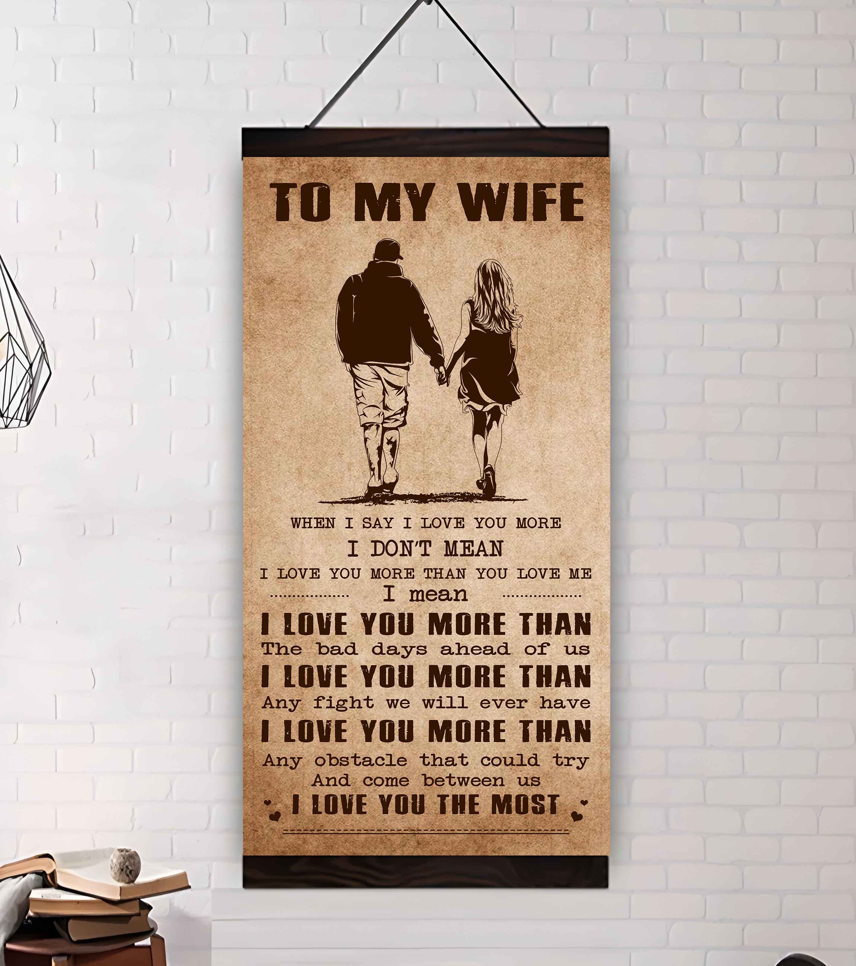 Family Poster Canvas To My Wife When I Say I Love You More - I Love You The Most Gift For Your Wife