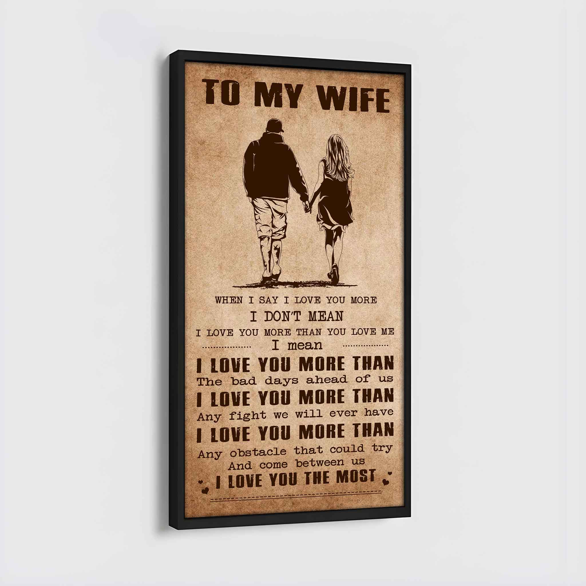 Family Poster Canvas To My Wife When I Say I Love You More - I Love You The Most Gift For Your Wife