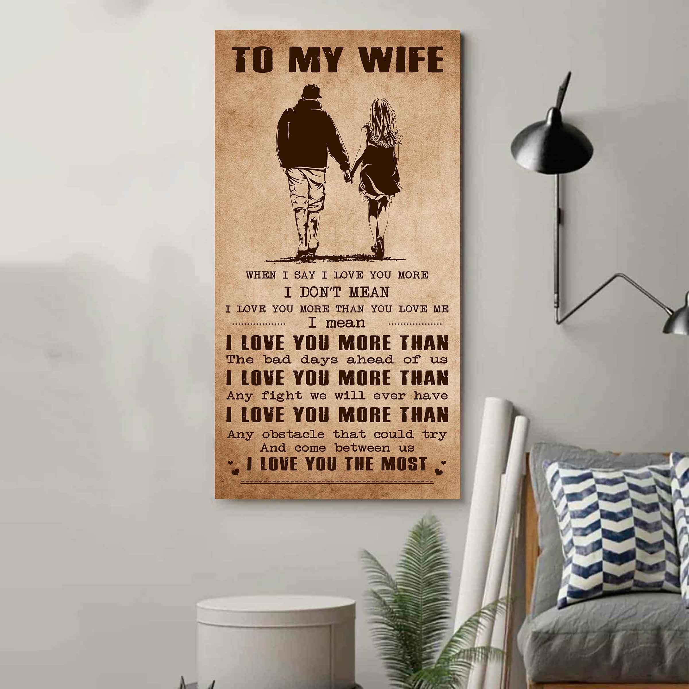 Family Poster Canvas To My Wife When I Say I Love You More - I Love You The Most Gift For Your Wife