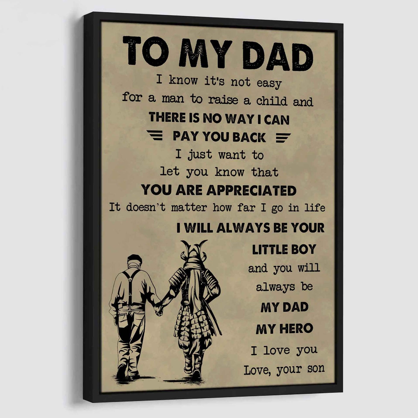 Family The Old Dad Poster Canvas To My Dad I Know It's Not Easy To Raise A Child I Will Always Be Your Little Boy