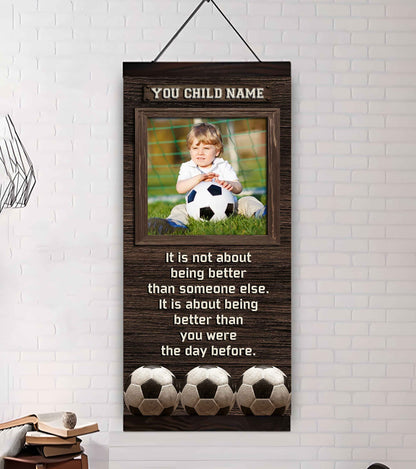 Personalized (Photo and Name) Poster Canvas It's Not About Being Better Than Someone Else It's About Being Better Than You Were The Day Before