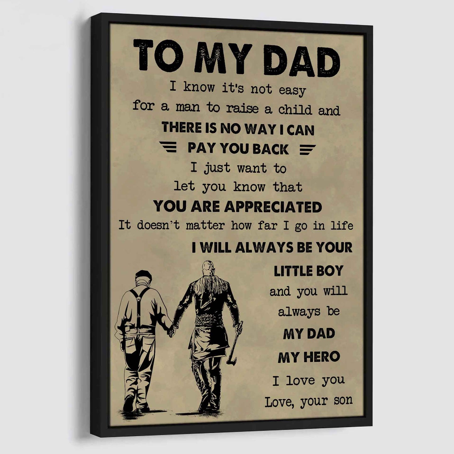 Family The Old Dad Poster Canvas To My Dad I Know It's Not Easy To Raise A Child I Will Always Be Your Little Boy