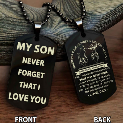 Biker Double Sided Dog Tag To My Son Never Forget That I Love You - Gift For Son Never Forget Your Way Back Home