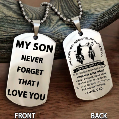 Biker Double Sided Dog Tag To My Son Never Forget That I Love You - Gift For Son Never Forget Your Way Back Home