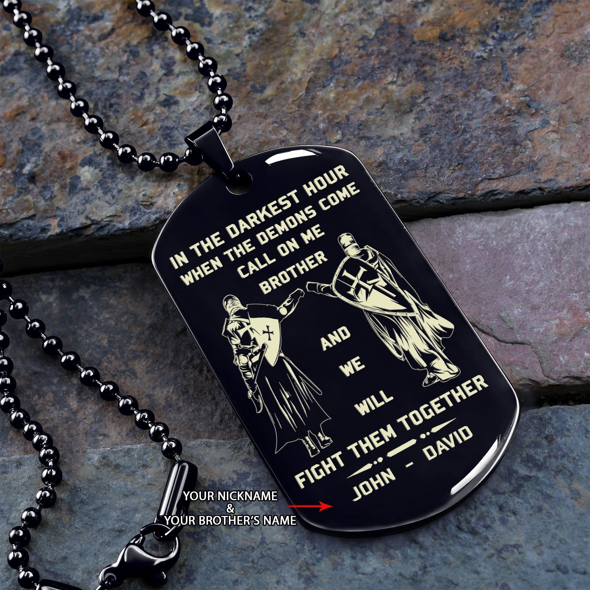 Memorial day-Customizable engraved brother dog tag gift from brother, In the darkest hour, When the demons come call on me brother and we will fight them together