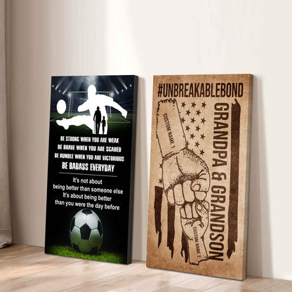 Unbreakable Bond Canvas Set From Grandpa To Grandson Be Badass Everyday It's About Being Better Than You Were The Day Before