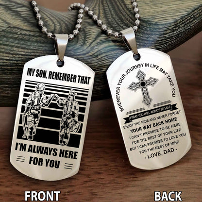 Special Version Double Side Dog Tag Dad To Son Cross Never Forget Your Way Back Home Remember That I Will Always Here For You
