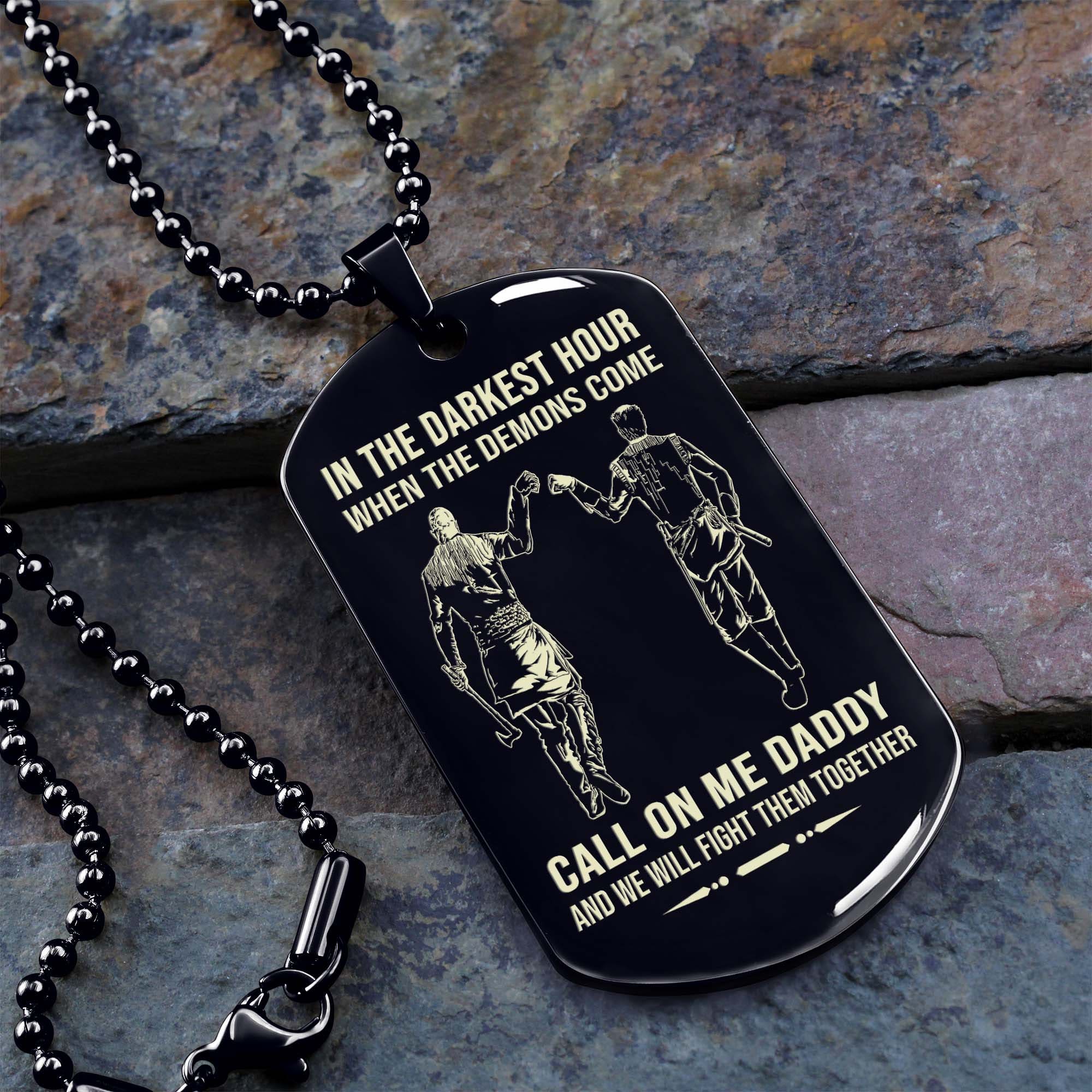 Samurai Personalized One Sided Dog Tag Call On Me Daddy And We Will Fight Them Together Gifts For Your Dad, From Son To Dad