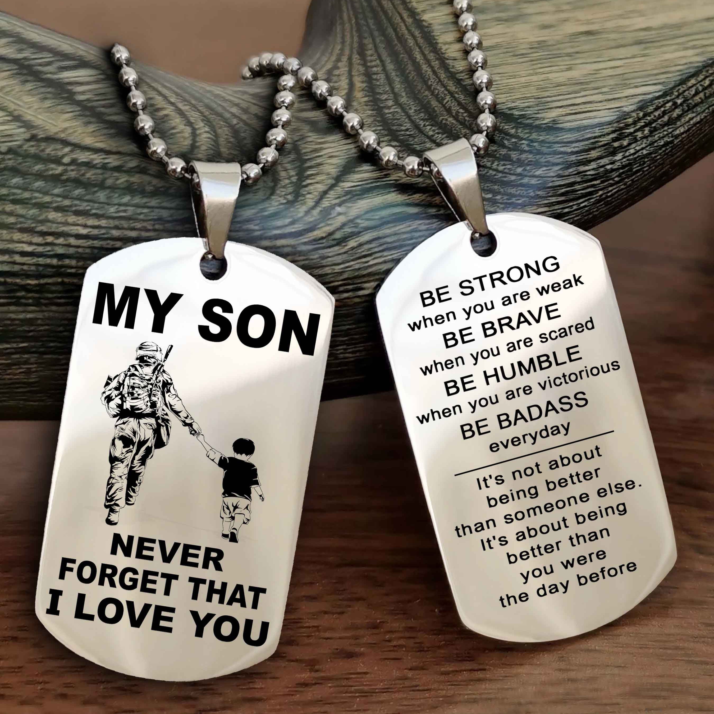 DRB Double Sided Dog Tag To My Son Never Forget That I Love You New Version - Be Strong When You Are Weak Be Badass Everyday