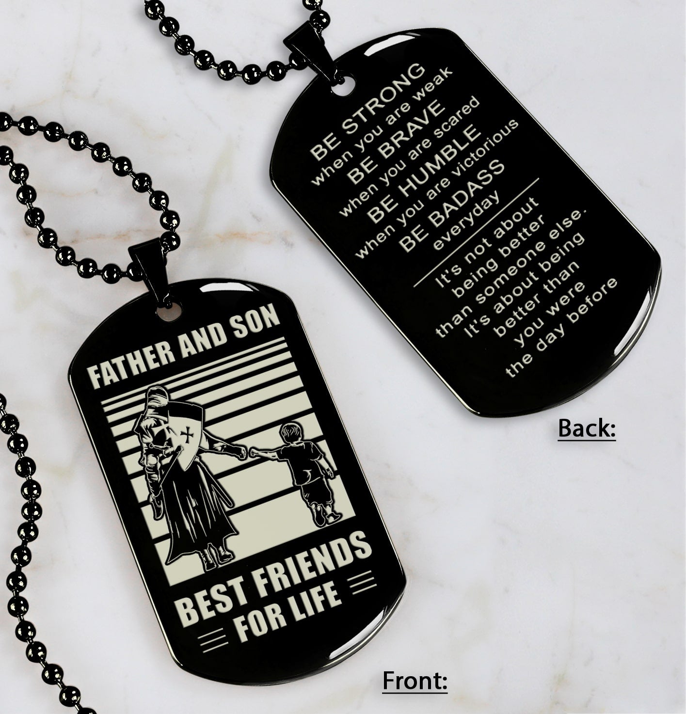 Family Double Side Dog Tag Father And Son Best Friend For Life Be Strong When You Are Weak Be Badass Everyday Gift For Your Son