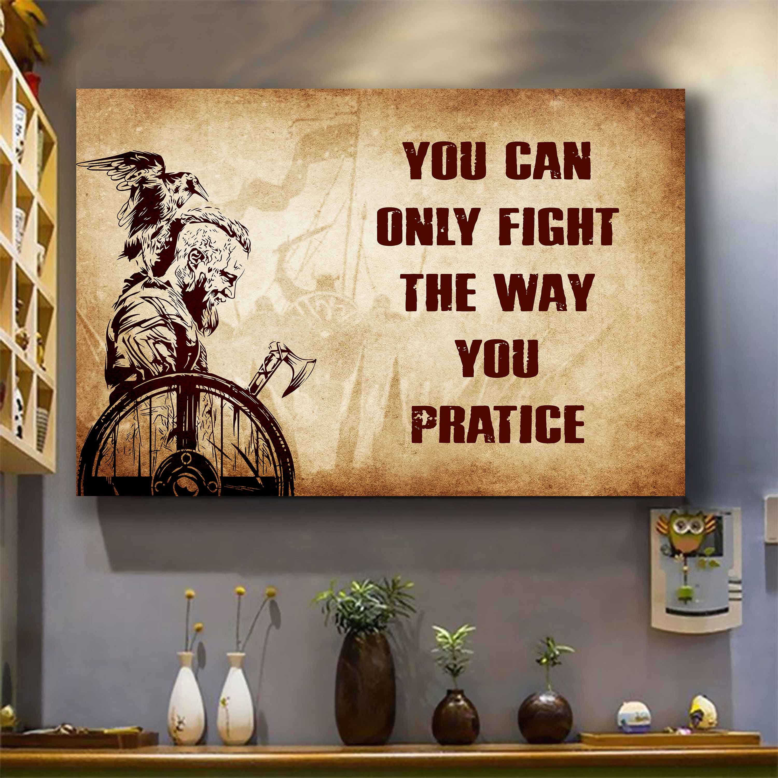 DRB Poster Canvas You Can Only Fight The Way You Practice