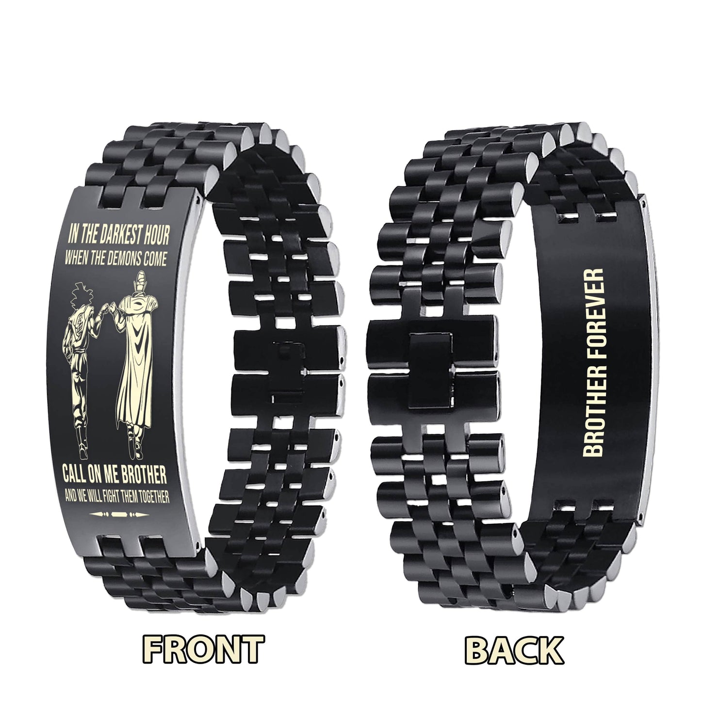 Family brother Forever Customizable engraved brother bracelet double sided gift from brother, in the darkest hour, When the demons come call on me brother and we will fight them together