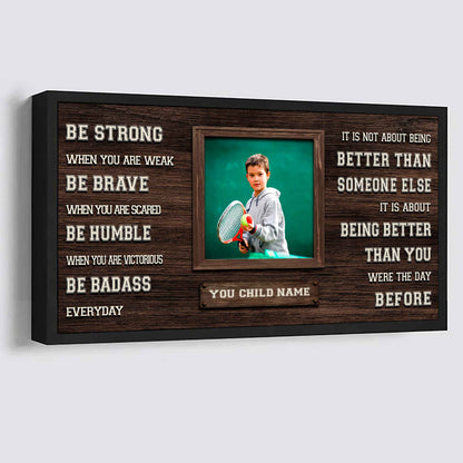 Basketball-(Photo and Name)-Be strong-It is not About Being Better Than Someone Else It is about being better than you were the day before.