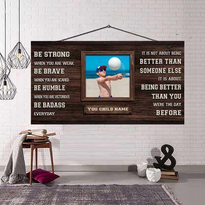Basketball-(Photo and Name)-Be strong-It is not About Being Better Than Someone Else It is about being better than you were the day before.