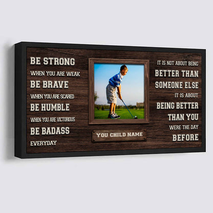 Basketball-(Photo and Name)-Be strong-It is not About Being Better Than Someone Else It is about being better than you were the day before.