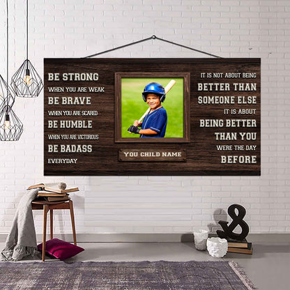 Basketball-(Photo and Name)-Be strong-It is not About Being Better Than Someone Else It is about being better than you were the day before.