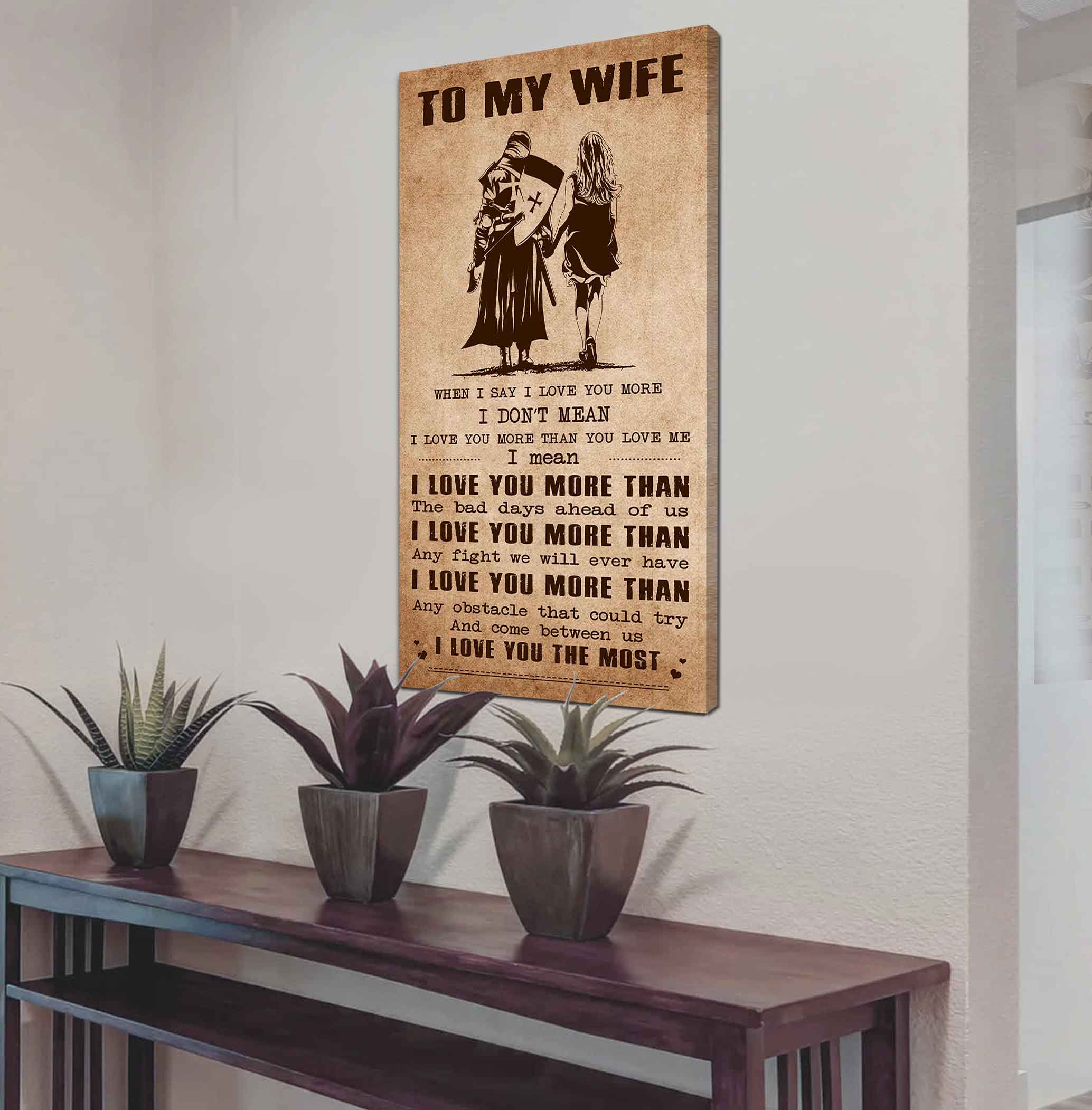 Family Poster Canvas To My Wife When I Say I Love You More - I Love You The Most Gift For Your Wife