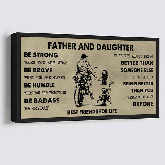Biker Father And Daughter Best Friends For Life - Be Strong When You Are Weak Poster Canvas Gift For Son From Father
