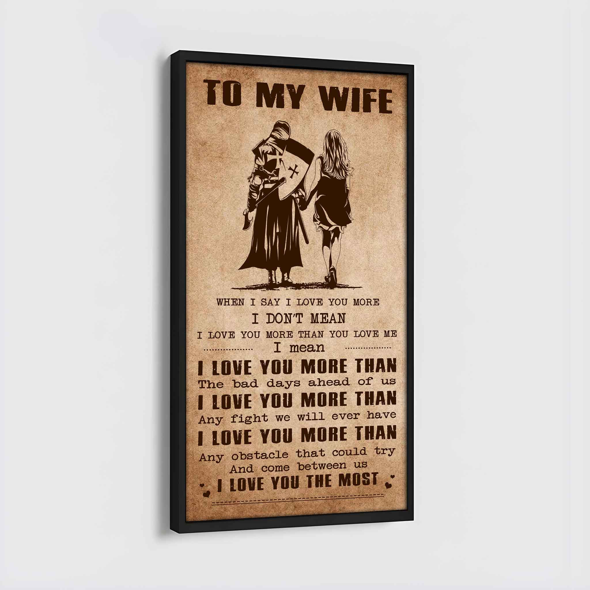 Family Poster Canvas To My Wife When I Say I Love You More - I Love You The Most Gift For Your Wife