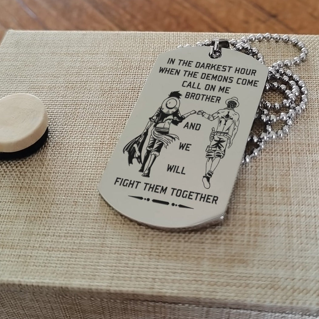 Viking Customizable engraved brother dog tag gift from brother, In the darkest hour, When the demons come call on me brother and we will fight them together