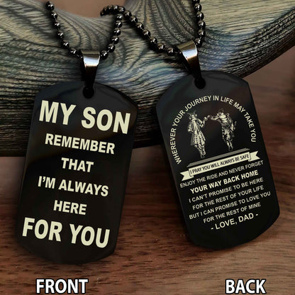 Special Version Double Side Dog Tag My Son Remember That I Will Always Here For You - I Can Promise To Be Here For The Rest Of Your Life