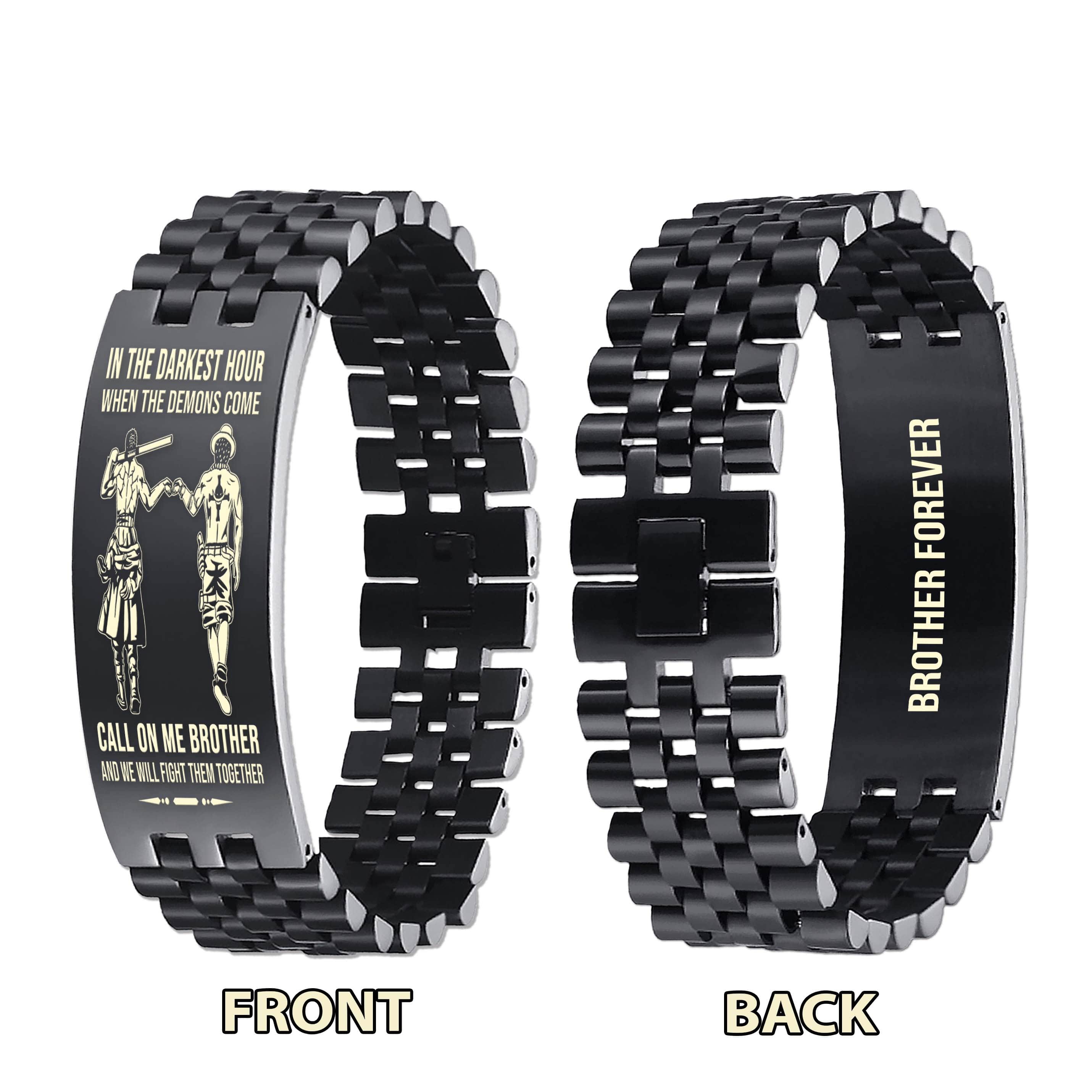 Biker brother Forever Customizable engraved brother bracelet double sided gift from brother, in the darkest hour, When the demons come call on me brother and we will fight them together