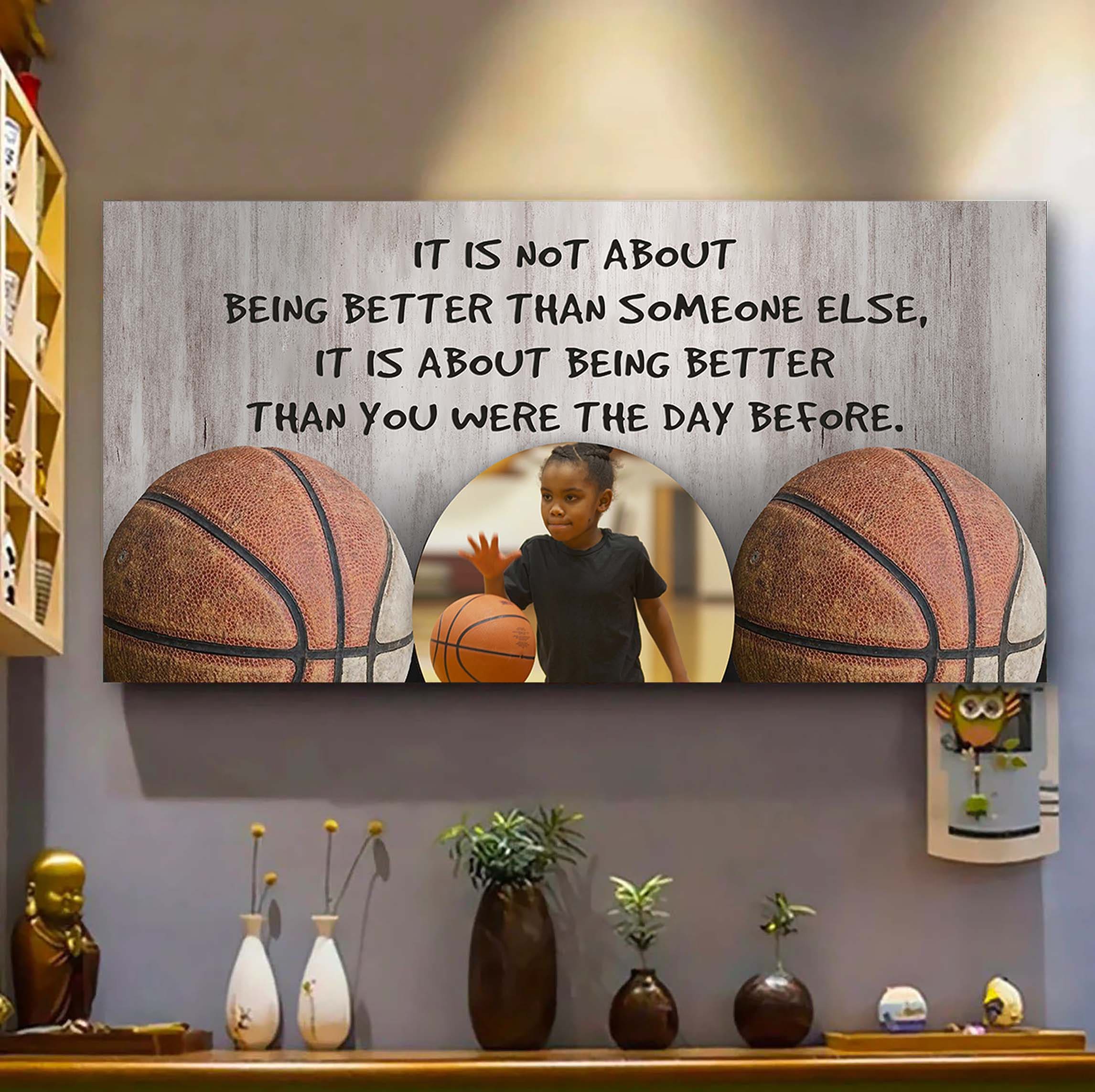 Personalized Photo Basketball Canvas It Is Not About Being Better Than Someone Else It's About Being Better Than You Were The Day Before