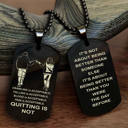 DRB Double Side Dog Tag For Your Friend Quiting Is Not - It's Not About Being Better Than Someone Else
