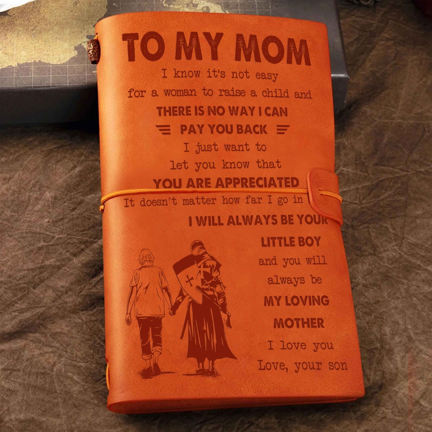 Family Customizable vintage journal notebook, To My Mom I Know It's Not Easy For A Woman To Raise A Child I Will Always Be Your Little Boy Gift From Son  To Mom