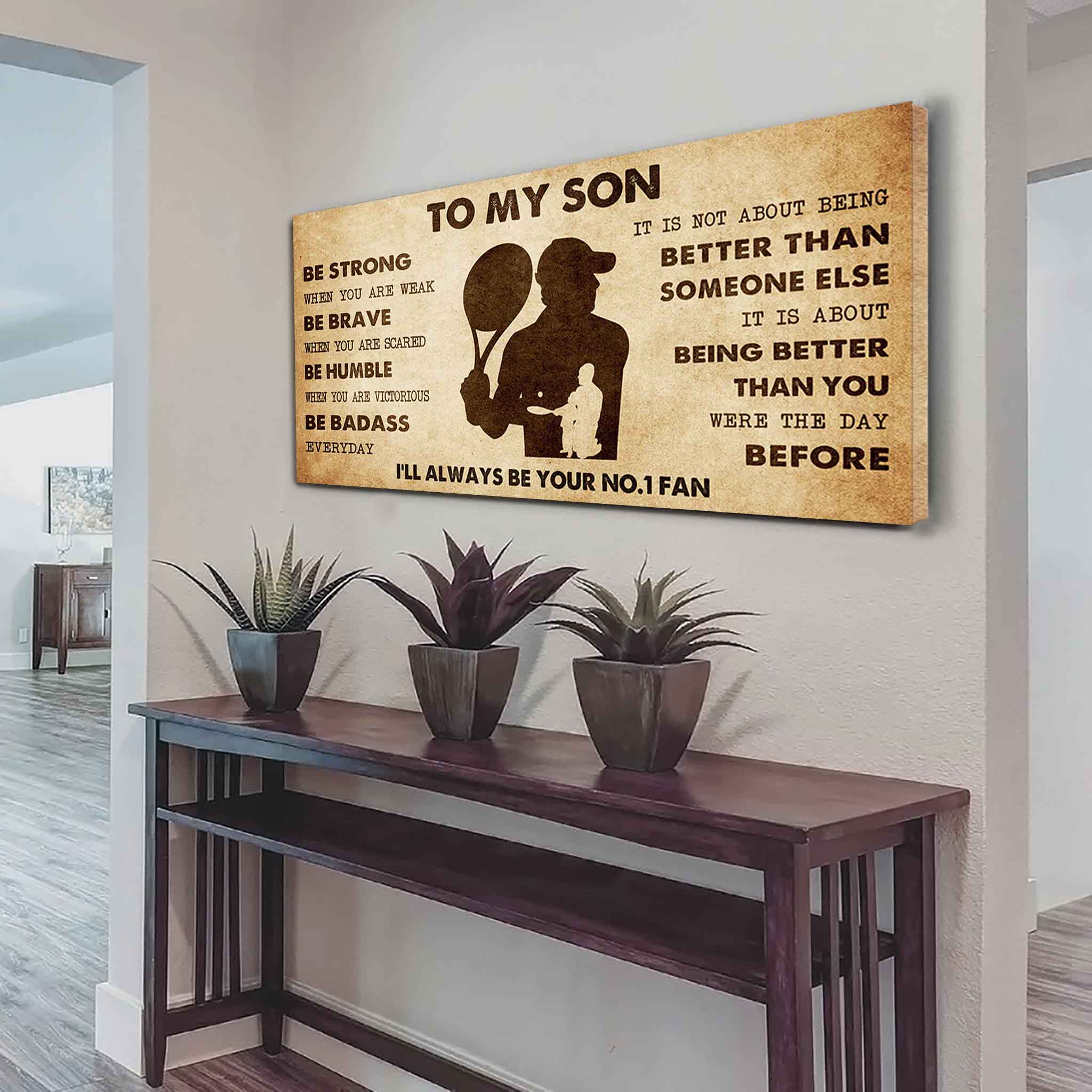 Personalized Sport Poster Canvas I'll Be Your No 1 Fan Dad To Son - Be Strong When You Are Weak Be Badass Everyday
