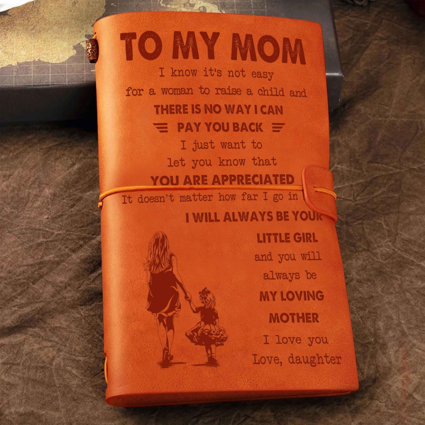 Family Customizable vintage journal notebook, To My Mom I Know It's Not Easy For A Woman To Raise A Child I Will Always Be Your Little Boy Gift From Son  To Mom