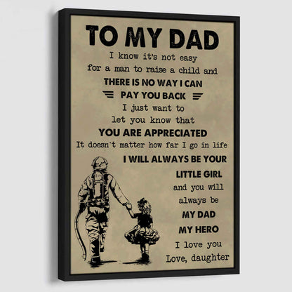 Family Poster Canvas To My Dad I Know It's Not Easy To Raise A Child I Will Always Be Your Little Girl Gift From Daughter To Dad