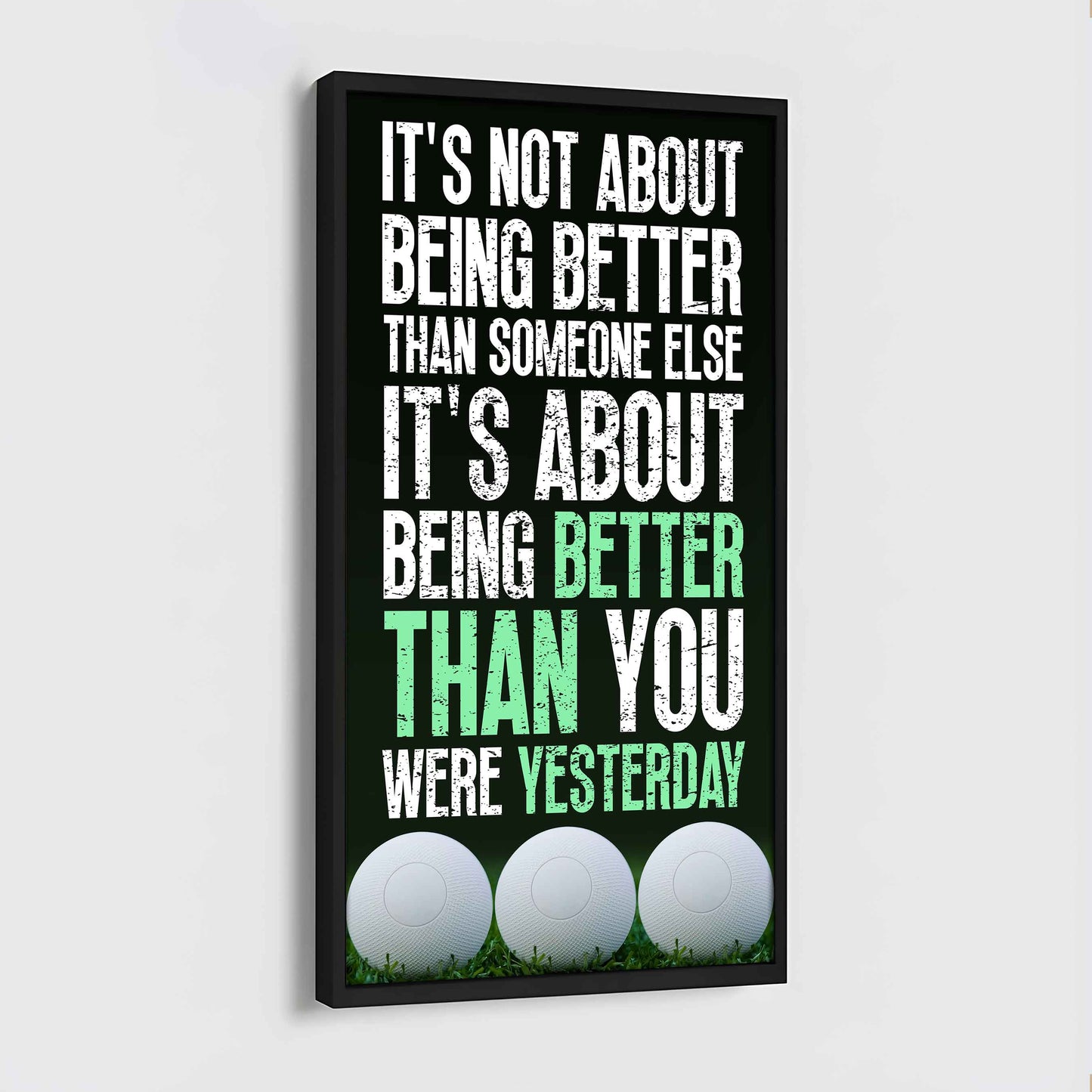Soccer It is not About Being Better Than Someone Else It is about being better than you were the day before.