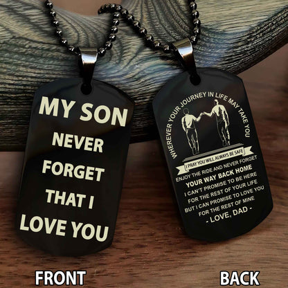 Special Version Double Side Dog Tag My Son Never Forget That I Love You - I Can Promise To Be Here For The Rest Of Your Life