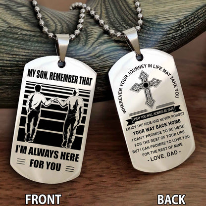 Special Version Double Side Dog Tag Dad To Son Cross Never Forget Your Way Back Home Remember That I Will Always Here For You