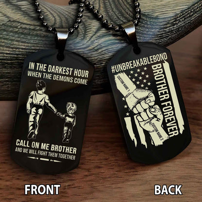 Brother And Brother UnBreakable Bond Double Side Dog Tag Call On Me Brother