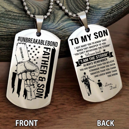 Father And Son UnBreakable Bond Double Side Dog Tag Whisper Back I'm The Storm