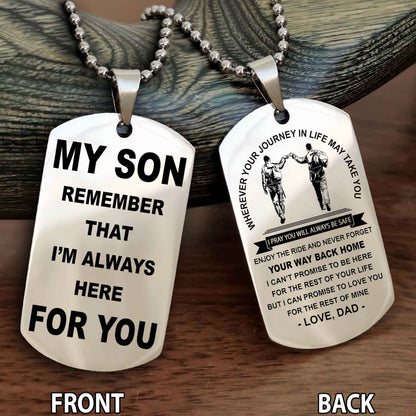 Special Version Double Side Dog Tag My Son Remember That I Will Always Here For You - I Can Promise To Be Here For The Rest Of Your Life