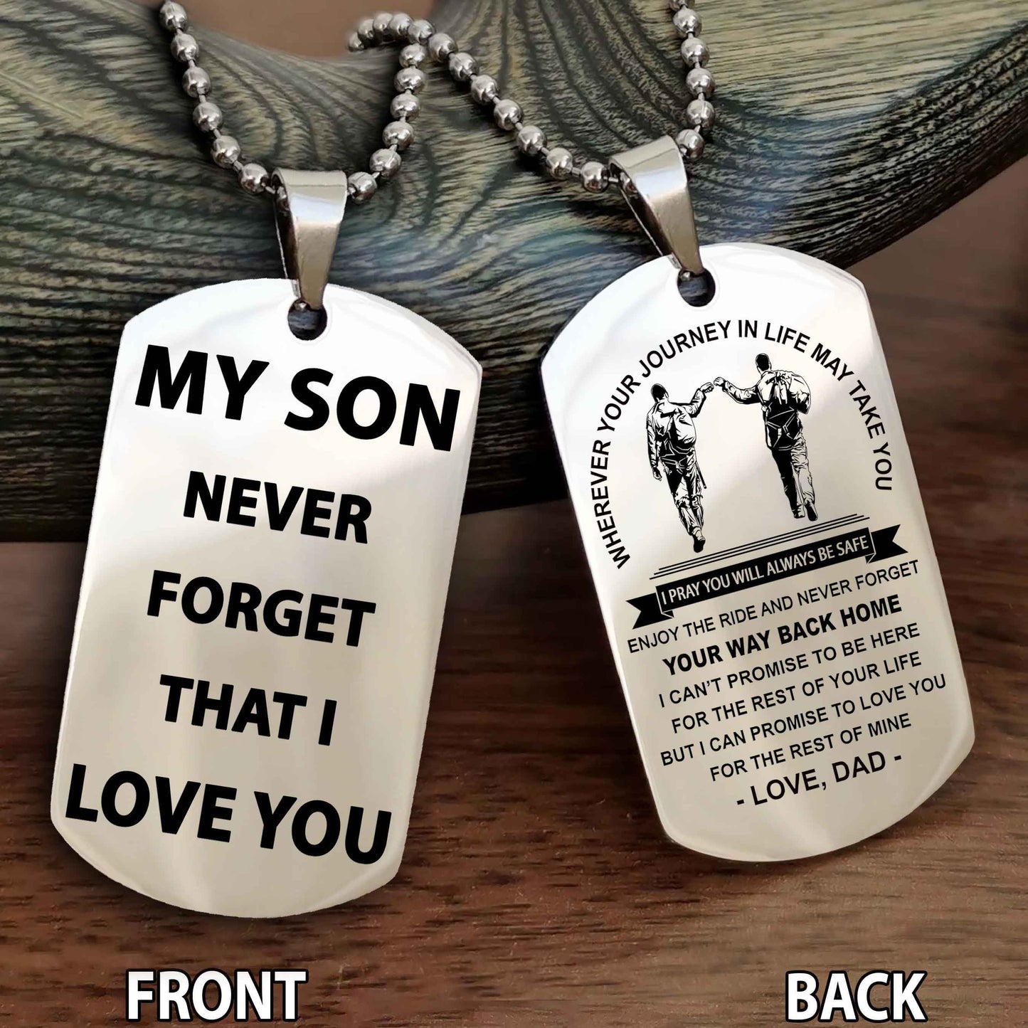 Special Version Double Side Dog Tag My Son Never Forget That I Love You - I Can Promise To Be Here For The Rest Of Your Life