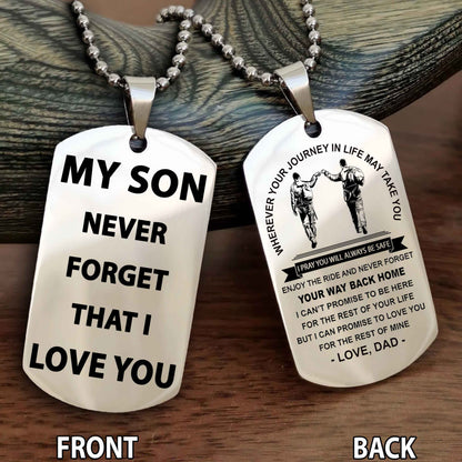 Special Version Double Side Dog Tag My Son Never Forget That I Love You - I Can Promise To Be Here For The Rest Of Your Life
