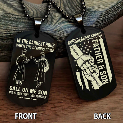 Father And Son UnBreakable Bond Double Side Dog Tag Call On Me Son And We Will Fight Them Together Double Sided Dog Tag
