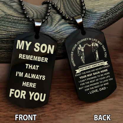 Special Version Double Side Dog Tag My Son Remember That I Will Always Here For You - I Can Promise To Be Here For The Rest Of Your Life