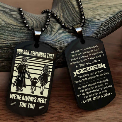 Family Double Side Dog Tag To Our Son Remember That We're Always Here For You - You Will Never Lose You Either Win Or Learn