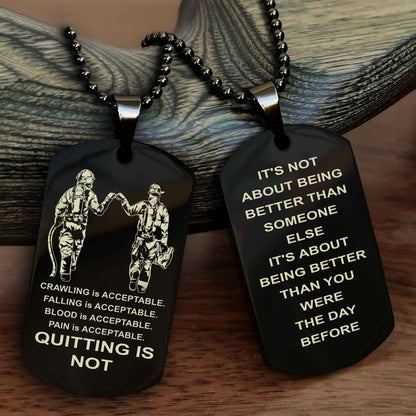DRB Double Side Dog Tag For Your Friend Quiting Is Not - It's Not About Being Better Than Someone Else