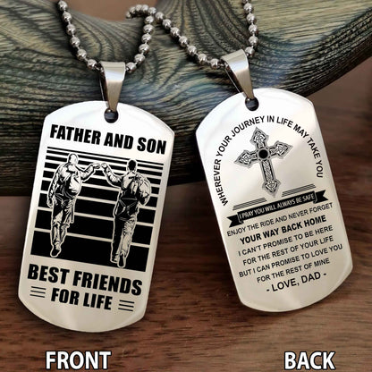 Special Version Double Side Dog Tag Dad And Son Best Friend For Life - Cross I Can Promise To Love You For The Rest Of Mine